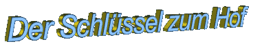 Der Schl&uuml;ssel zum Hof